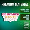 Be Scared & Do It Anyway Stickers - 5" On