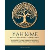 Yah and Me Prayer and Meditation Journal: A 52-week Guided