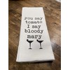 You Say Tomato I Say Bloody Mary Tea Towel