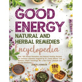 Good Energy Herbal And Natural Remedies Encyclopedia (Herbal Remedies Book)