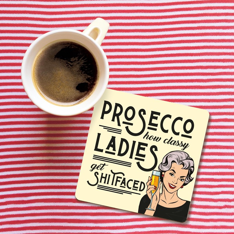 Dorothy Spring Quirky and Sassy Coaster with Funny Prosecco Quote