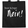 Shirtracer - Cotton Bag - Sayings Statement - Bevor du