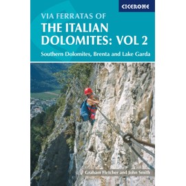 Via Ferratas of the Italian Dolomites, Vol 2: Southern Dolomites, Brenta and Lake Garda