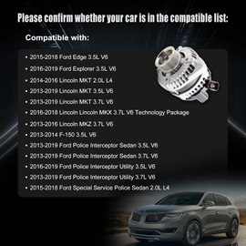 Alternator Compatible with Edge 15-18, Explorer 16-19, F150 13-14, MKT 13-19,MKX 16-18, MKZ 13-16, Continental 17-20, Police 13-19, 2.0L, 3.5L, 3.7L, Replace for 1042106600, 11629N, DG1T10300EB