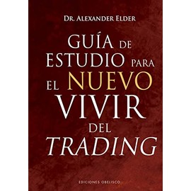 GuÃ­a de estudio para el nuevo vivir del trading (Spanish Edition)