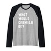 What Would Carmela Do? Raglan Baseball Tee