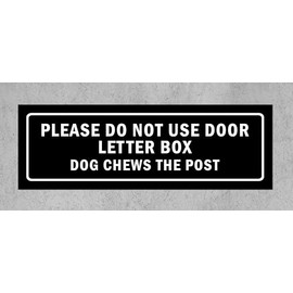 Please do not use door letter box, dog chews the post, black sign - 1mm flexible Plastic sign (150mm x 50mm)