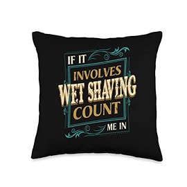 If It Involves Wet Shaving Count Me Funny Wet Shave Humor Throw Pillow