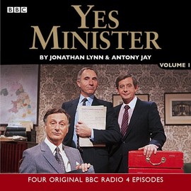 Yes Minister: Volume 1 [Starring Paul Eddington, Nigel Hawthorne & Derek Fowlds] (BBC Radio Collection)