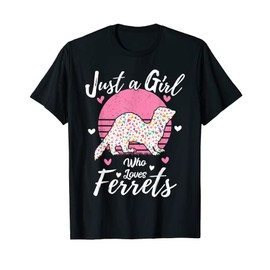 Women Girls Ferret Lover Gift Just A Girl Who Loves Ferrets T-Shirt