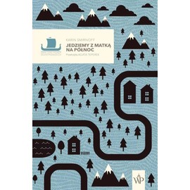 Jedziemy z matką na północ Tom 2