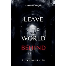 Leave the World Behind: An Esoteric Analysis