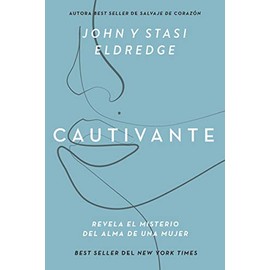 Cautivante, EdiciÃ³n ampliada: Revela el misterio del alma de una mujer (Spanish Edition)