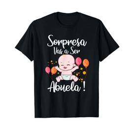 Sorpresa Vas a Ser Abuela Nuevo Bebé Pregnancy Noticia T-Shirt