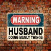 Shawprint Warning Husband Doing Manly Things Funny Metal Signs Home