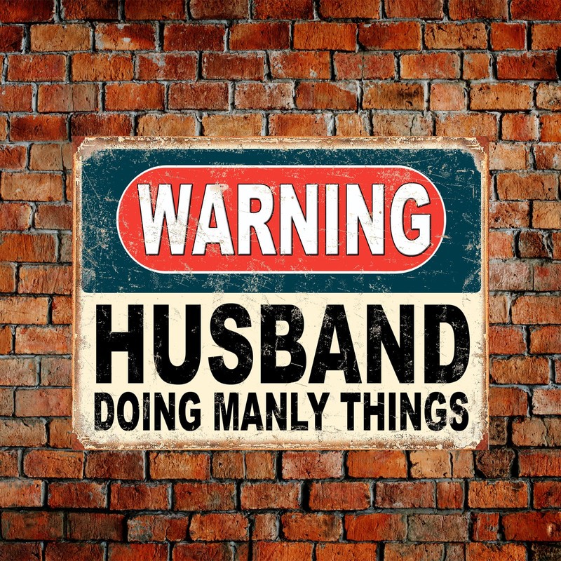 Shawprint Warning Husband Doing Manly Things Funny Metal Signs Home