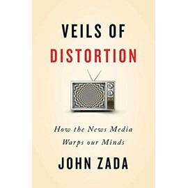 Veils of Distortion: How the News Media Warps Our Minds