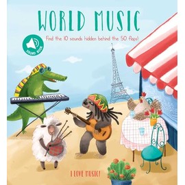 I Love Music - World Music: A Sound Board Book with Flaps