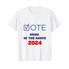 Funny 2024 Vote Political Presidential Elections Voting USA T-Shirt