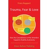 Trauma Fear and Love