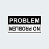 fagraphix Problem No Problem Warning Sticker Decal Self Adhesive sxs