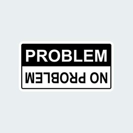fagraphix Problem No Problem Warning Sticker Decal Self Adhesive sxs ATV utv Off Road overlanding 1.25" Wide