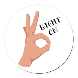 CafePress Right On 5.5" Round Car Magnet Magnetic Bumper Display