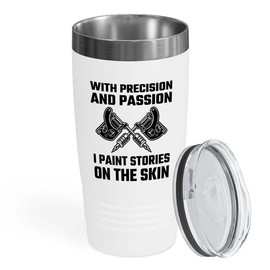 Tattoo Artist White Edition Viking Tumbler 20oz - With precision - Tattoo Gifts Tipping Skin Deep Ink Tattoo Lover Tattooing Tattooist