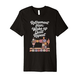 Quilting Sewing Machine Retirement Knitting Quilter Premium T-Shirt