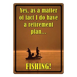 River's Edge Products Tin Sign, Fishing Retirement, Weatherproof with Pre-Punched Holes for Hanging, 17 by 12 Inches