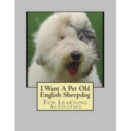 I Want A Pet Old English Sheepdog: Fun Learning Activities