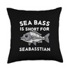 Sea Bass is Short for Seabasstian Funny Sebastian Fishing Throw