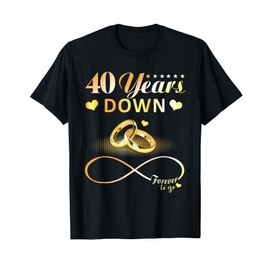 40 Years Down Forever To Go Couple 40th Wedding Anniversary T-Shirt