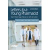 Letters to a Young Pharmacist: Even More Sage Advice on