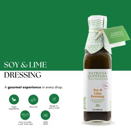 Patricia Quintana Soy & Lime Premium Dressing - Flavorful Artisanal Salad Dressing and Marinade, Made with Olive Oil. Perfect for salads, wraps, sandwiches, vegetables and more. (8 oz Bottle)