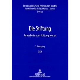 Die Stiftung: Jahreshefte zum Stiftungswesen- 2. Jahrgang / 2008
