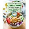 The New Clean Eating Cookbook: Simple, Healthy Recipes You'll Want