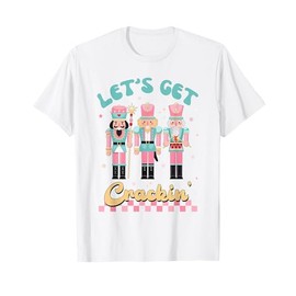 Pink Christmas Nutcracker Squad Let's Get Crackin Xmas Women T-Shirt