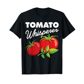 Tomato Whisperer Funny Vegan Farmer Garden Farm Lover Outfit T-Shirt