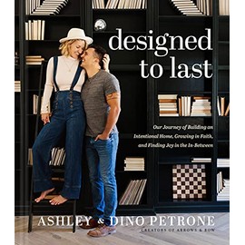 Designed to Last: Our Journey of Building an Intentional Home, Growing in Faith, and Finding Joy in the In-Between