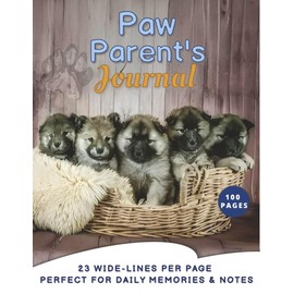 Paw Parent’s Journal: Dog Care Notes & Memories: 23 lines per page, 8.5x11 Inches, 100 Pages.