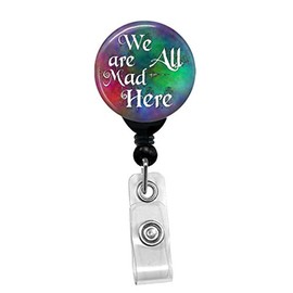 Alice In Wonderland- We Are All Mad Here - Retractable Badge Reel ID Card Name Tag Custom Badge Holder (Black Badge Reel with Spring Pinch Clip)