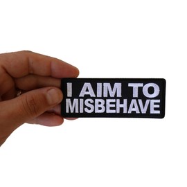 I aim to Misbehave Patch - 4x1.5 inch. Embroidered Iron on Patch