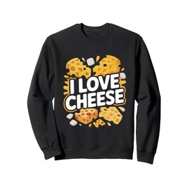 I Love Cheese Funny Cheese Lover Humor Sweatshirt