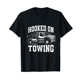 Hooked on Towing Tow Truck T-Shirt