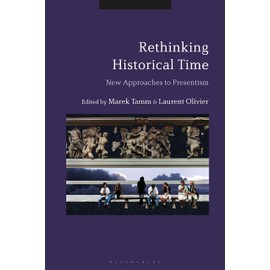 Rethinking Historical Time: New Approaches to Presentism