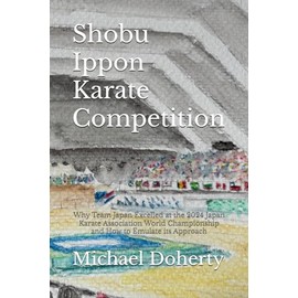 Shobu Ippon Karate Competition: Why Team Japan Excelled at the 2024 Japan Karate Association World Championship and How to Emulate its Approach