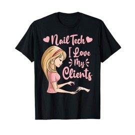 I Love My Clients Cute Nail Tech Woman Nail Studio T-Shirt