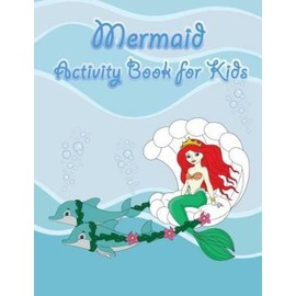 Mermaid Activity Book For Kids: : Fun Mermaid Activities For Kids  Coloring...