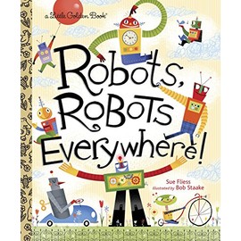 Robots, Robots Everywhere! (Little Golden Book)